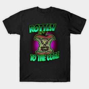 rotten to the core T-Shirt